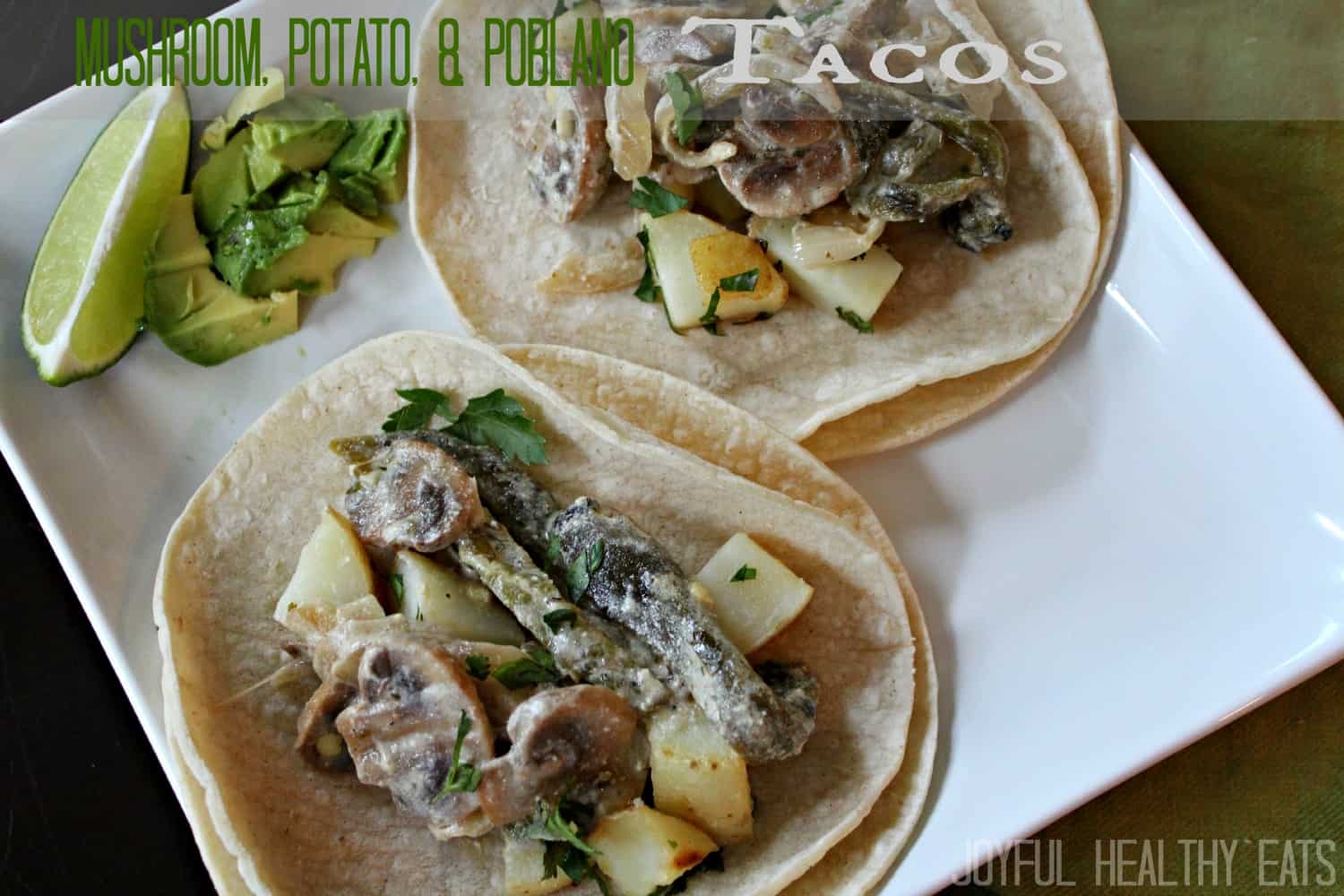 Mushroom Potato And Poblano Tacos Vegetarian Tacos Recipe